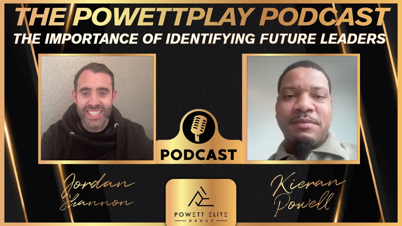 PowettPlay Podcast:The Importance Of Identifying Future Leaders