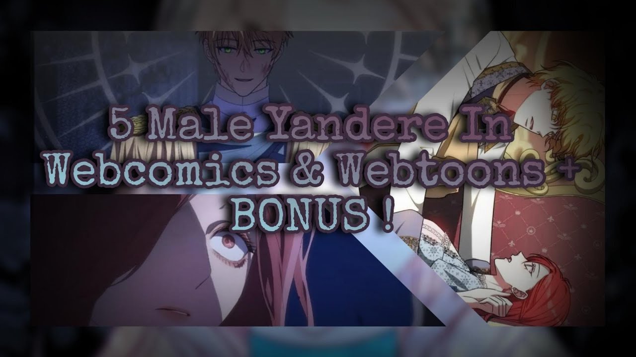 Male Yandere In Webcomics & Webtoons + BONUS ! ♥ RE-UPLOAD ( available in all countries version )