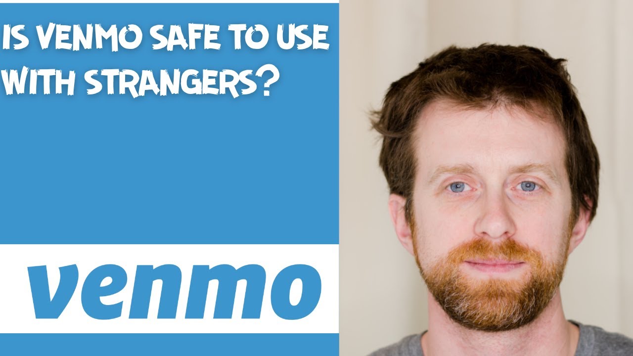is venmo safe to use with strangers
