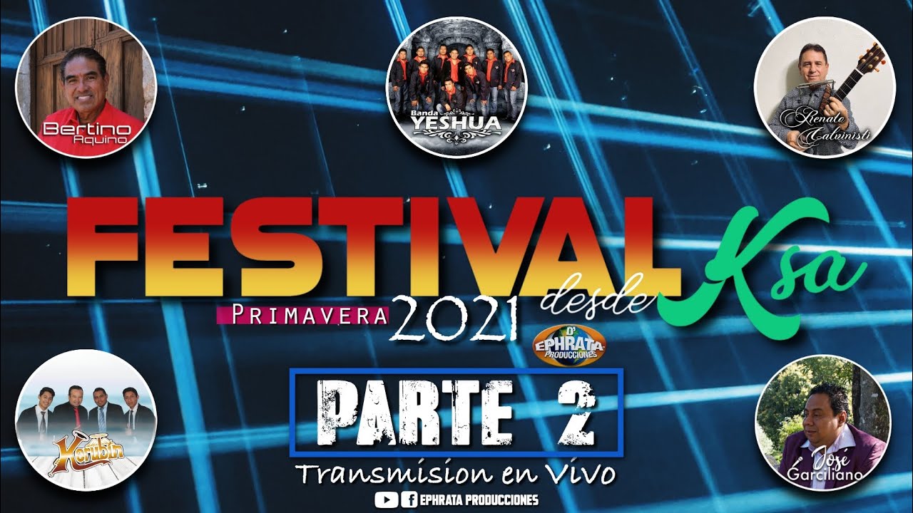 Festival Desde KSA / Primavera 2021 (Transmisión en Vivo) Parte 2