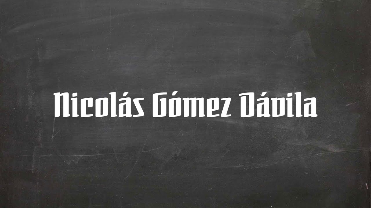 100 Sekunden für: Nicolás Gómez Dávila