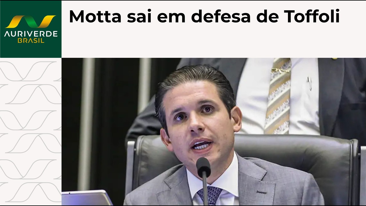 Motta defende Toffoli e critica CPIs do Senado que tratam do Master