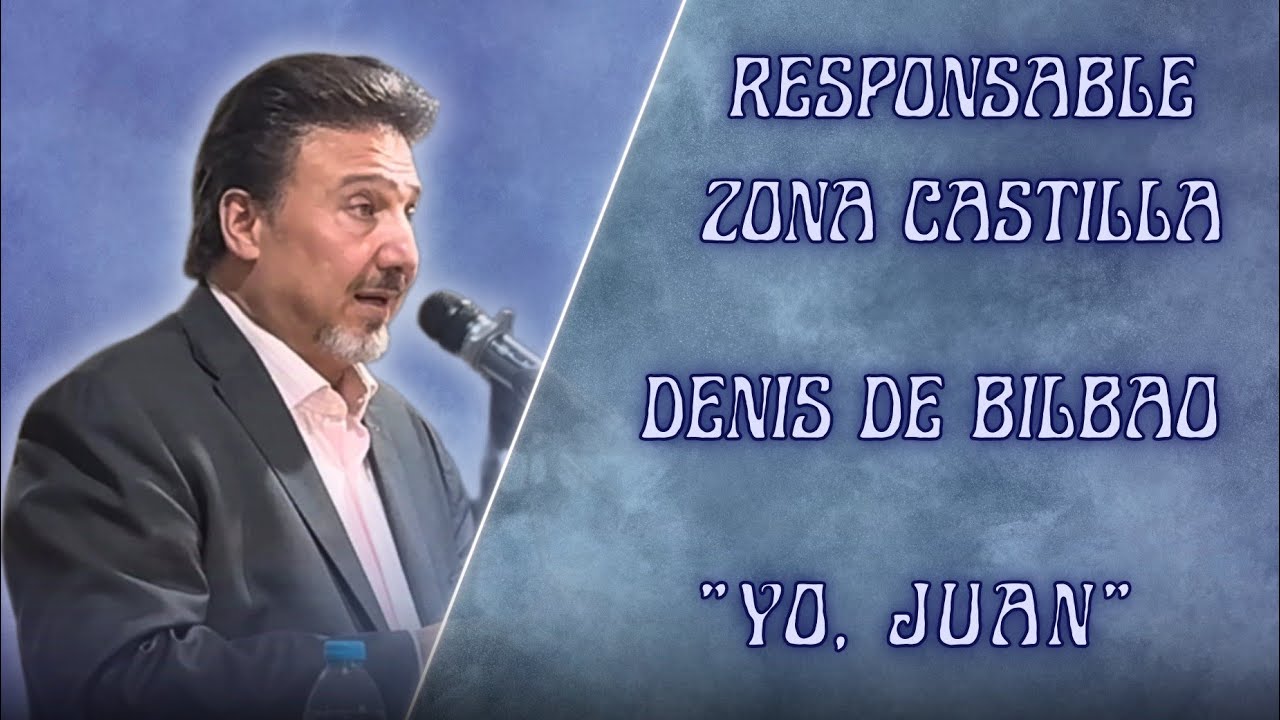 DENIS DE BILBAO | Responsable Zona Castilla | “Yo, Juan”