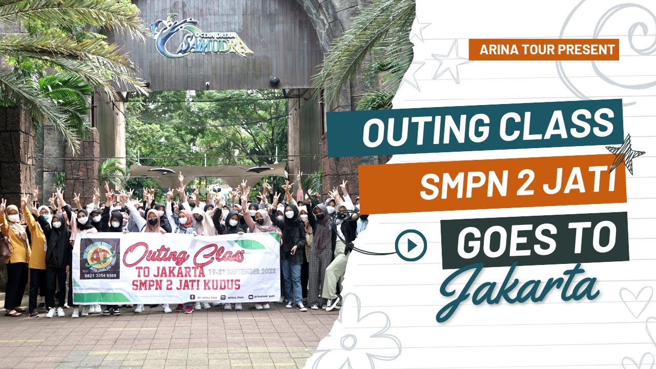 OUTING CLASS SMP NEGERI 2 JATI KUDUS --- GOES TO JAKARTA