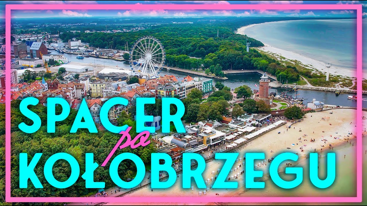 KOŁOBRZEG -  Miasto, Plaża, Deptak, Molo, Port, inne Atrakcje - SPACER I UJĘCIA Z DRONA. Bałtyk 2024