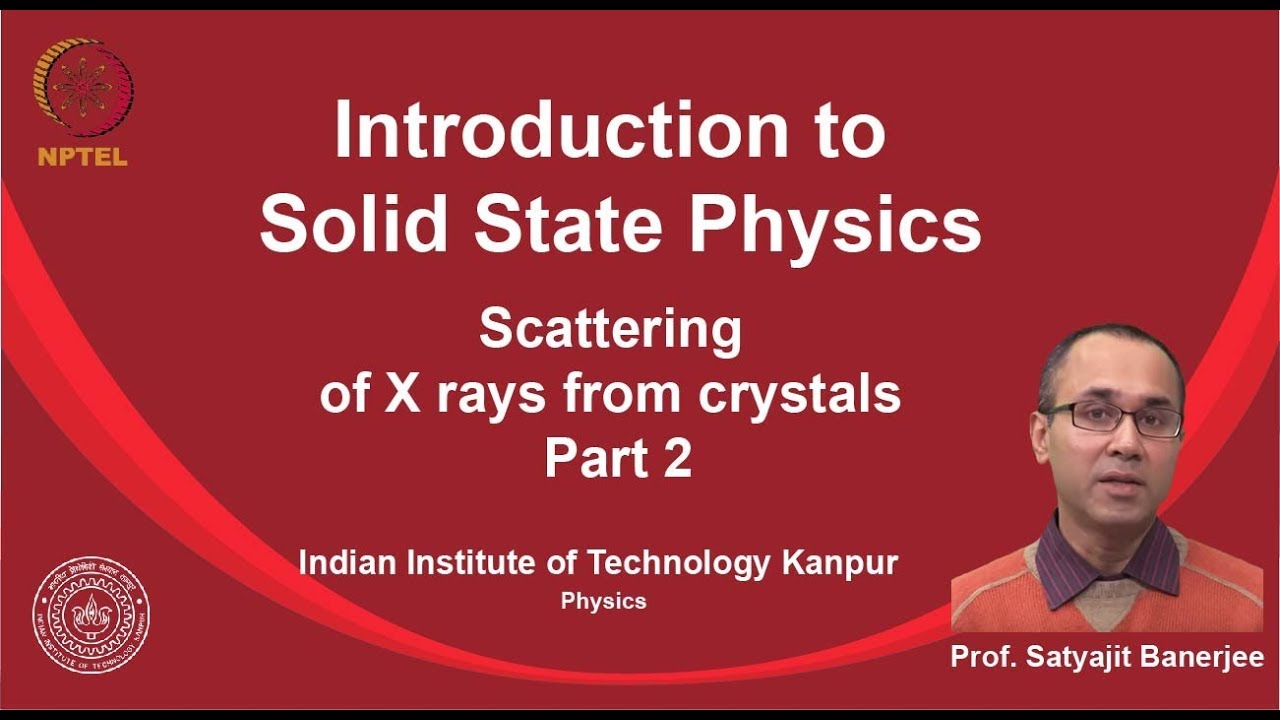 noc19-ph02 Lecture 35-Scattering of X rays from crystals Part 2
