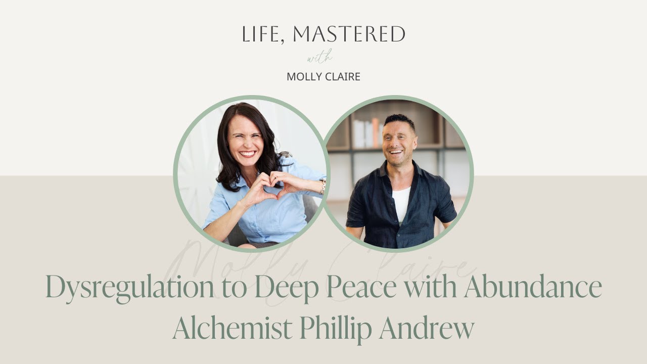 Dysregulation to Deep Peace with Abundance Alchemist Phillip Andrew