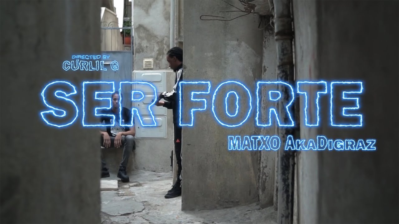 MATXO AkaDigraz - SER FORTE (Official V&iacute;deo)