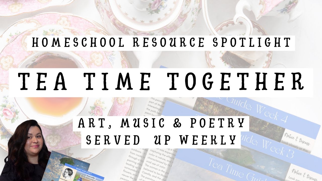 Homeschool Art, Music & Poetry Study | Tea Time Together | Homeschool Resource Spotlight