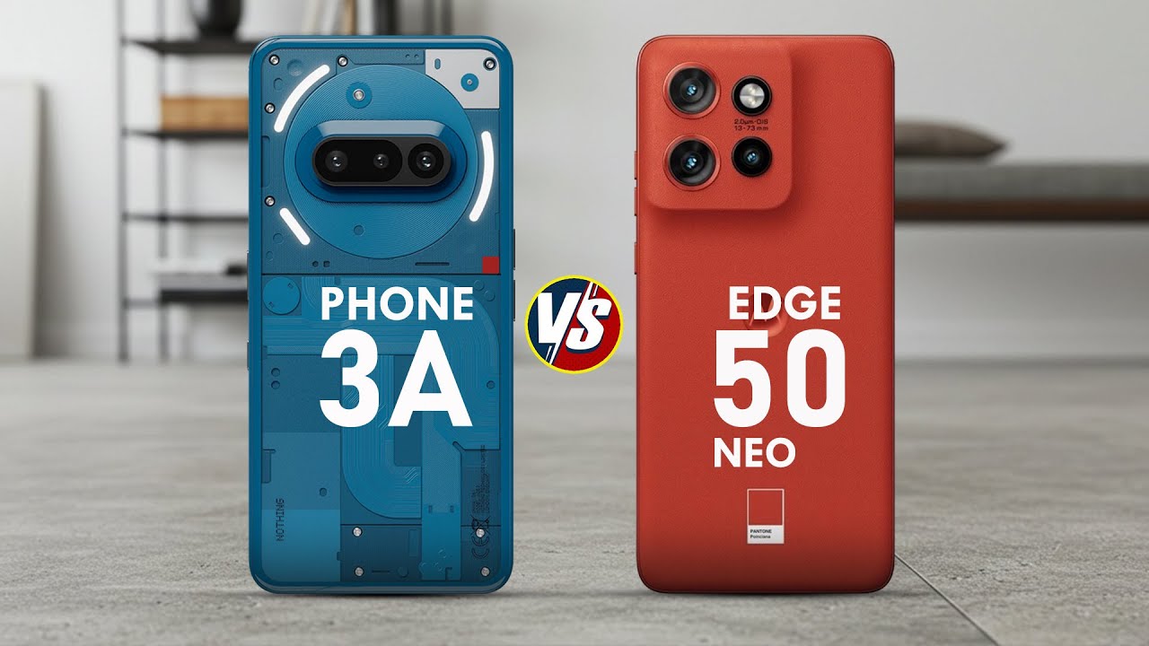 NOTHING PHONE 3A VS MOTOROLA EDGE 50 NEO