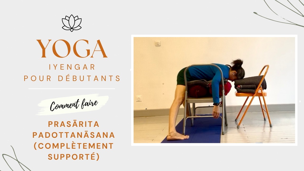 Prasārita Padottanāsana complètement supporté- Yoga Iyengar restoratif, récupération, détente 