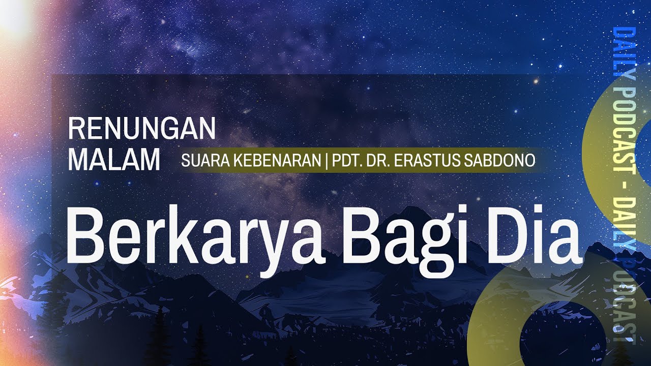 RENUNGAN MALAM | Berkarya Bagi Dia