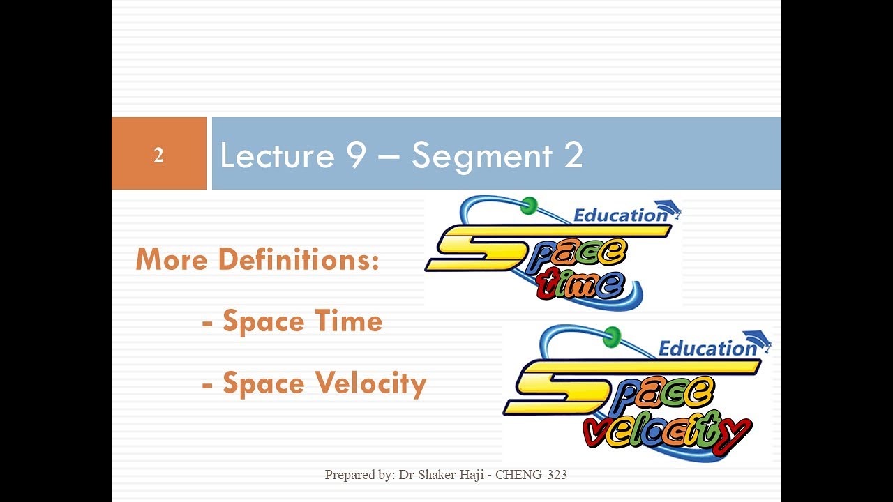 Lecture 9 - Seg 2, Chapter 2, Conversion and Reactor Sizing, Space Time and Space Velocity