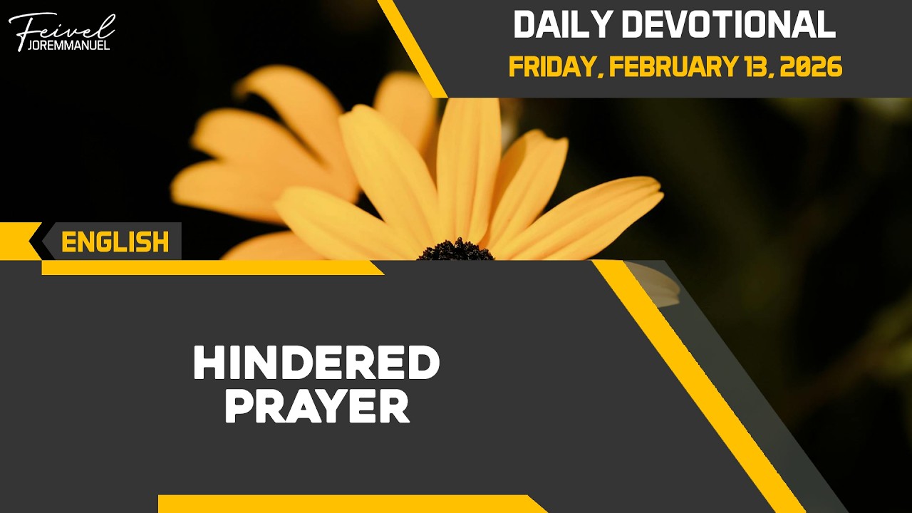 Hindered Prayer | Daily Devotional Friday, February 13, 2026