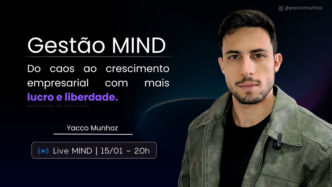 Live Gestão MIND: Como Crescer Negócios Lucrativos, Organizados e sem depender do dono