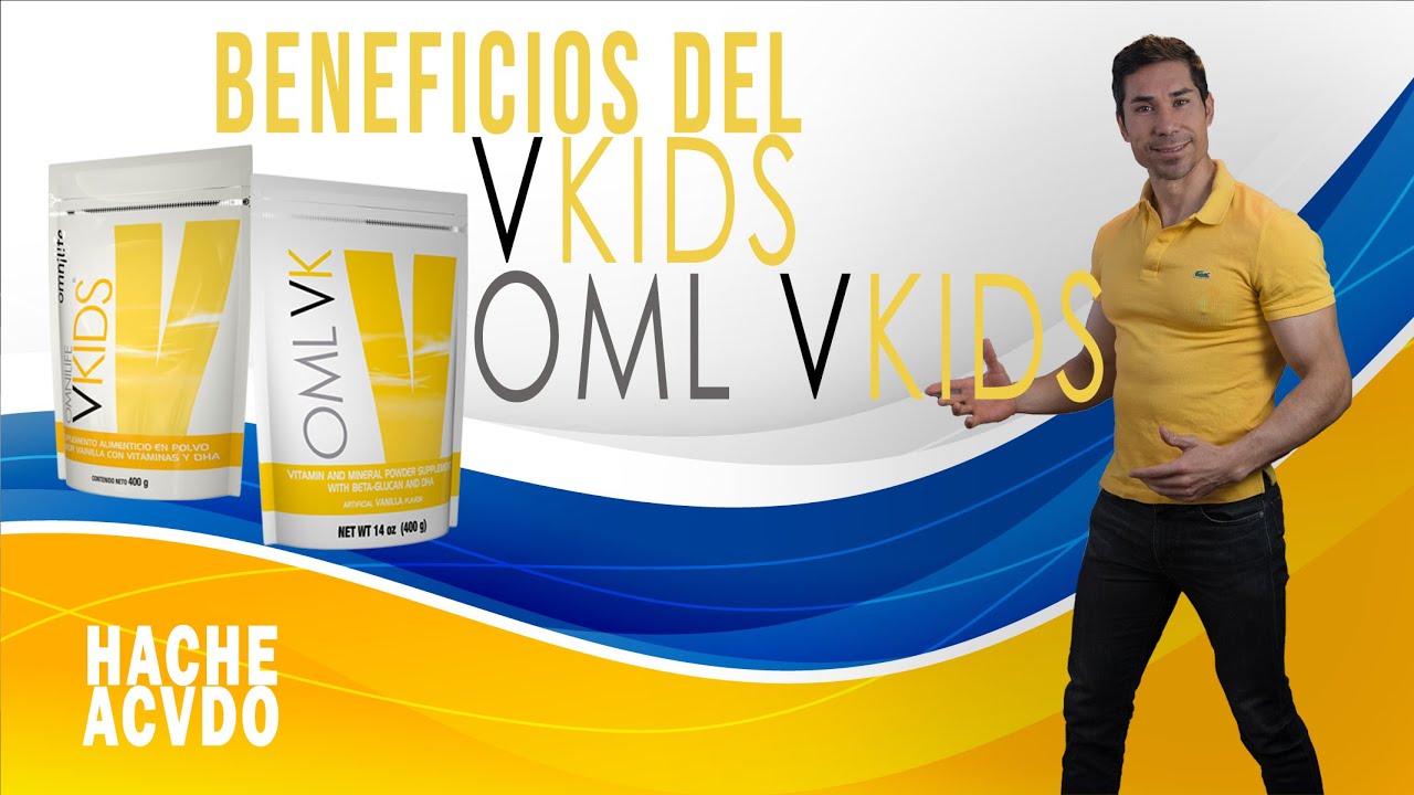 BENEFICIOS DEL VKIDS / OML VK- Hache Acvdo