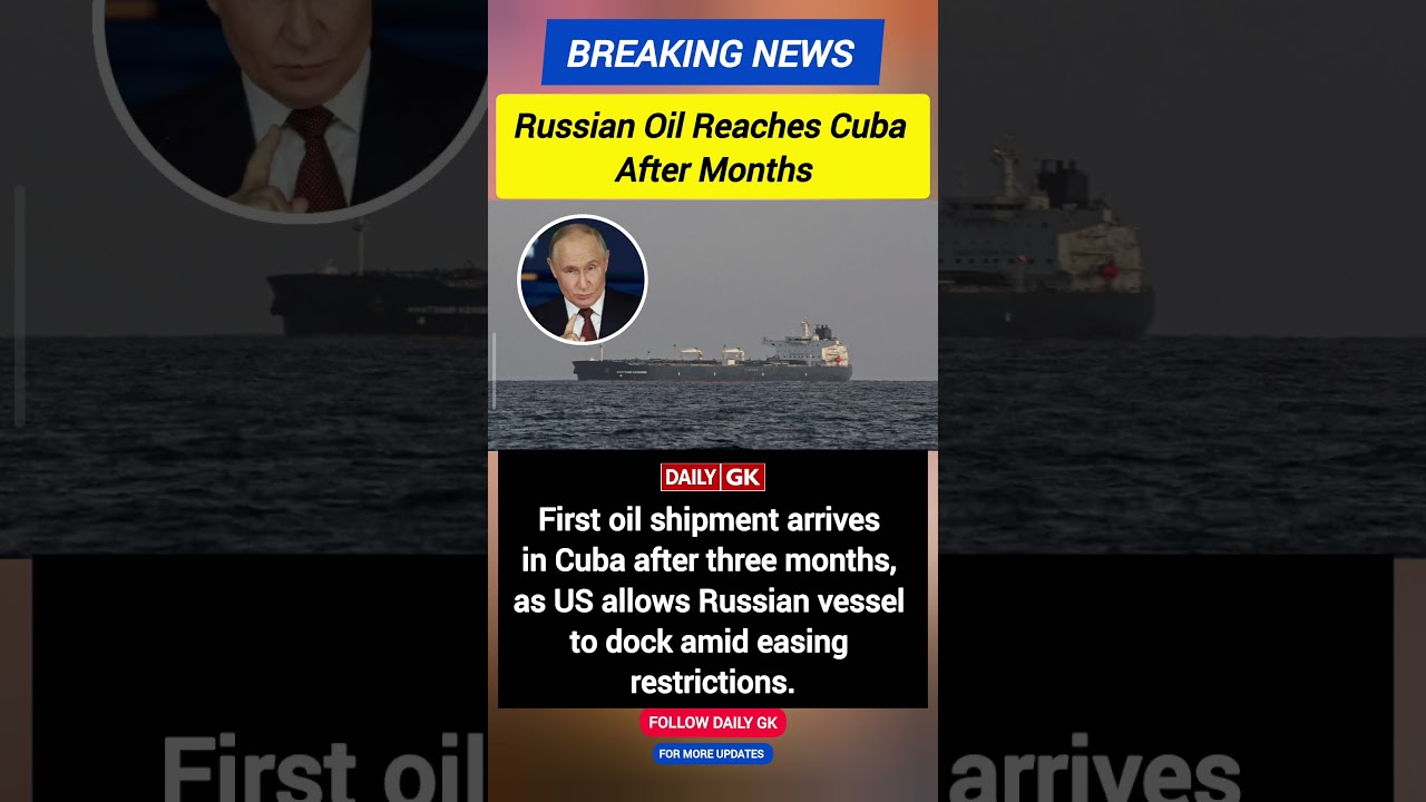 Russian oil shipment reaches Cuba after months as US allows docking