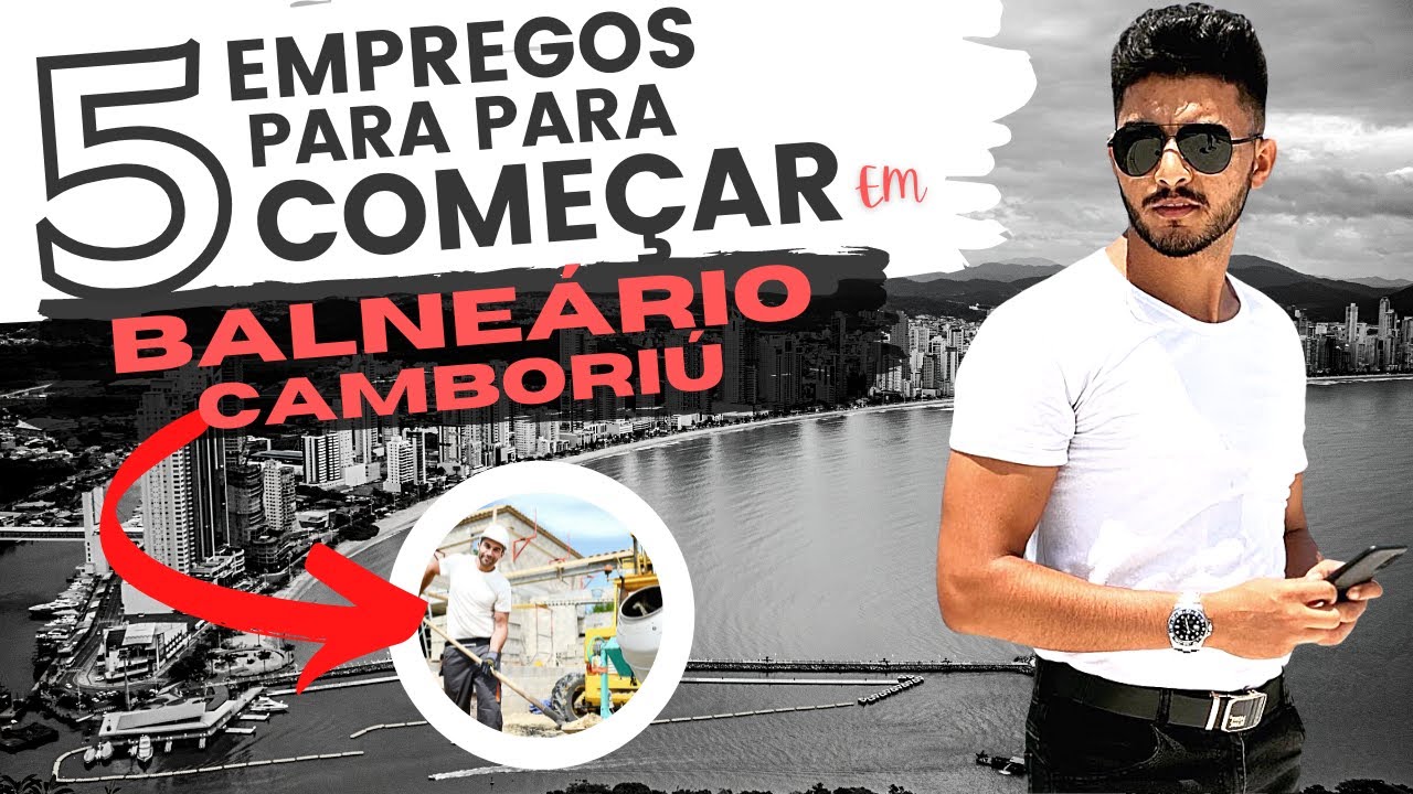 Os 5 melhores empregos para quem quer começar em Balneário Camboriú