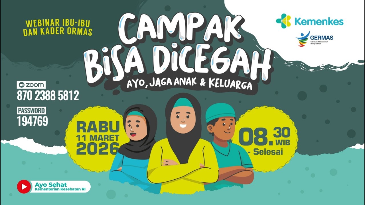 Webinar Ibu-Ibu dan Kader Ormas dengan tema “Campak Bisa Dicegah, Ayo Jaga Anak dan Keluarga”