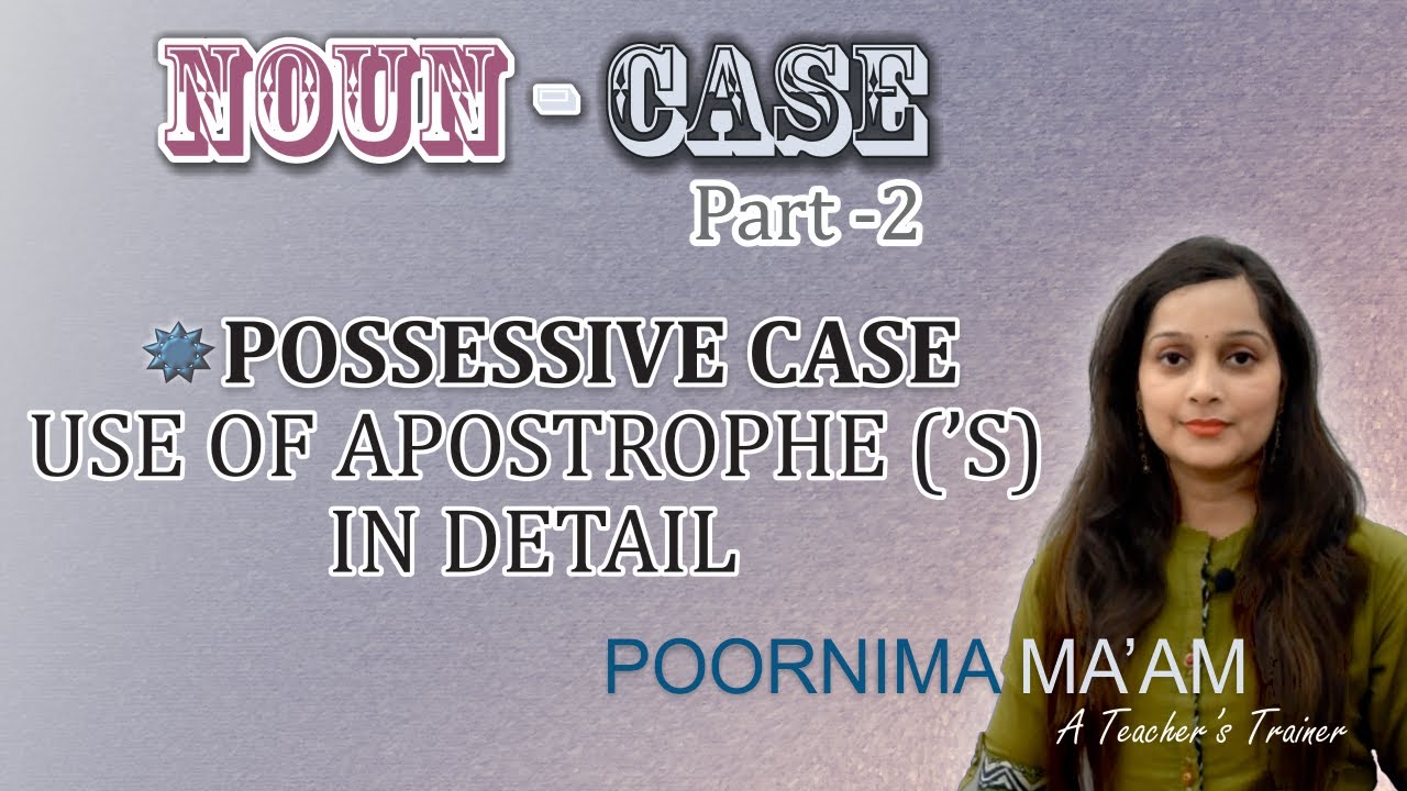 Noun Cases: Possessive Case, Use of Apostrophe L2 P4