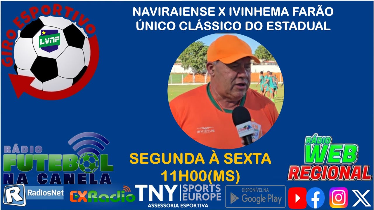 AO VIVO - GIRO ESPORTIVO: NAVIRAIENSE E IVINHEMA SE ENFRETAM NESTA QUARTA