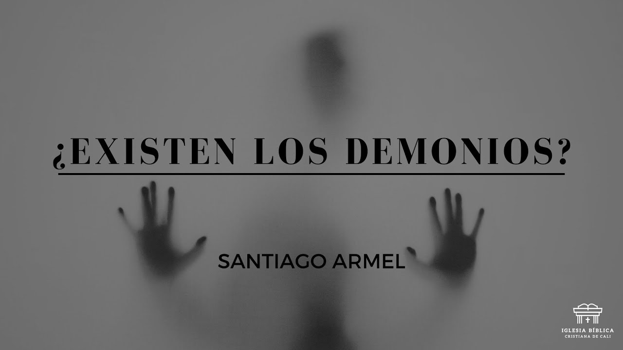 ¿Existen los demonios? | Santiago Armel