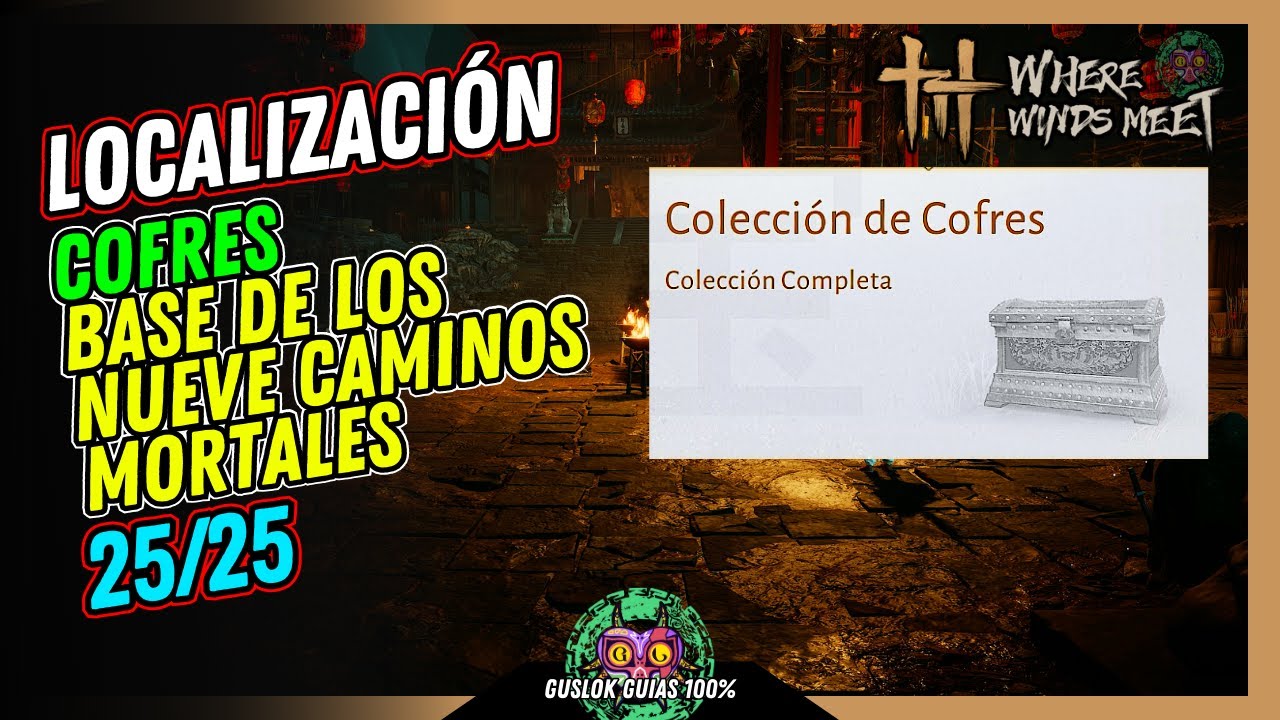 Base de los Nueve Caminos Mortales - Todos los Cofres Where Winds Meet 💯 Gu&iacute;a 100% 🏆