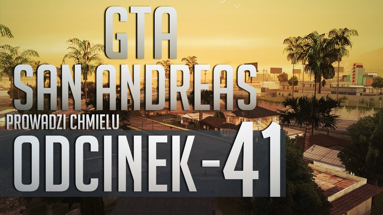Zagrajmy w Grand Theft Auto San Andreas PL #41  - Gameplay, Let's play [PC](HD)