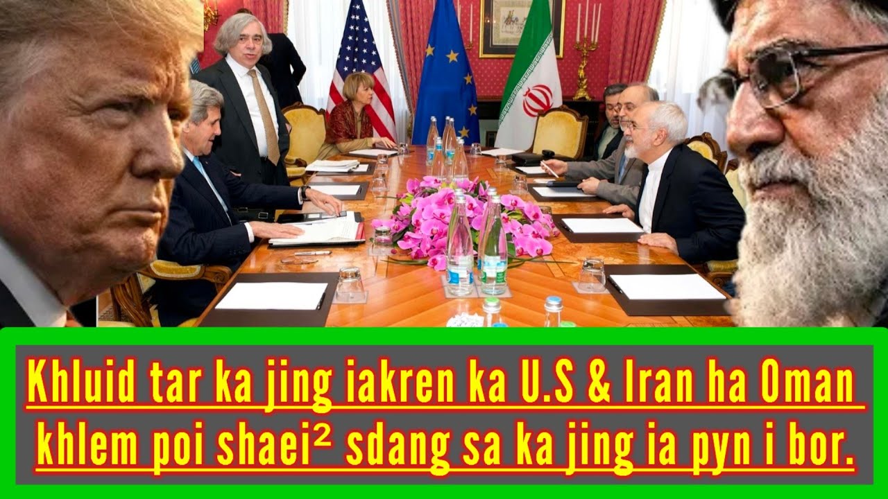 KHLUID TAR KA JING IA KREN KA U.S BAD IRAN HA OMAN || YM POI SHAEI² RUH.