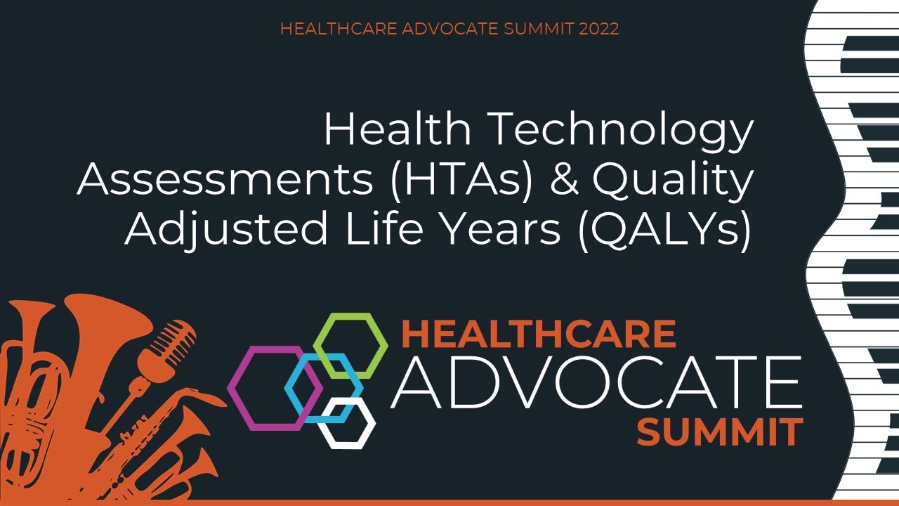 Health Technology Assessments (HTAs) & Quality Adjusted Life Years (QALYs)