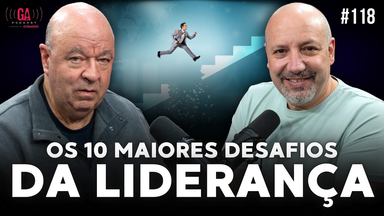 Como Gerir os 10 MAIORES DESAFIOS da LIDERAN&Ccedil;A | Salibi e Magaldi 118
