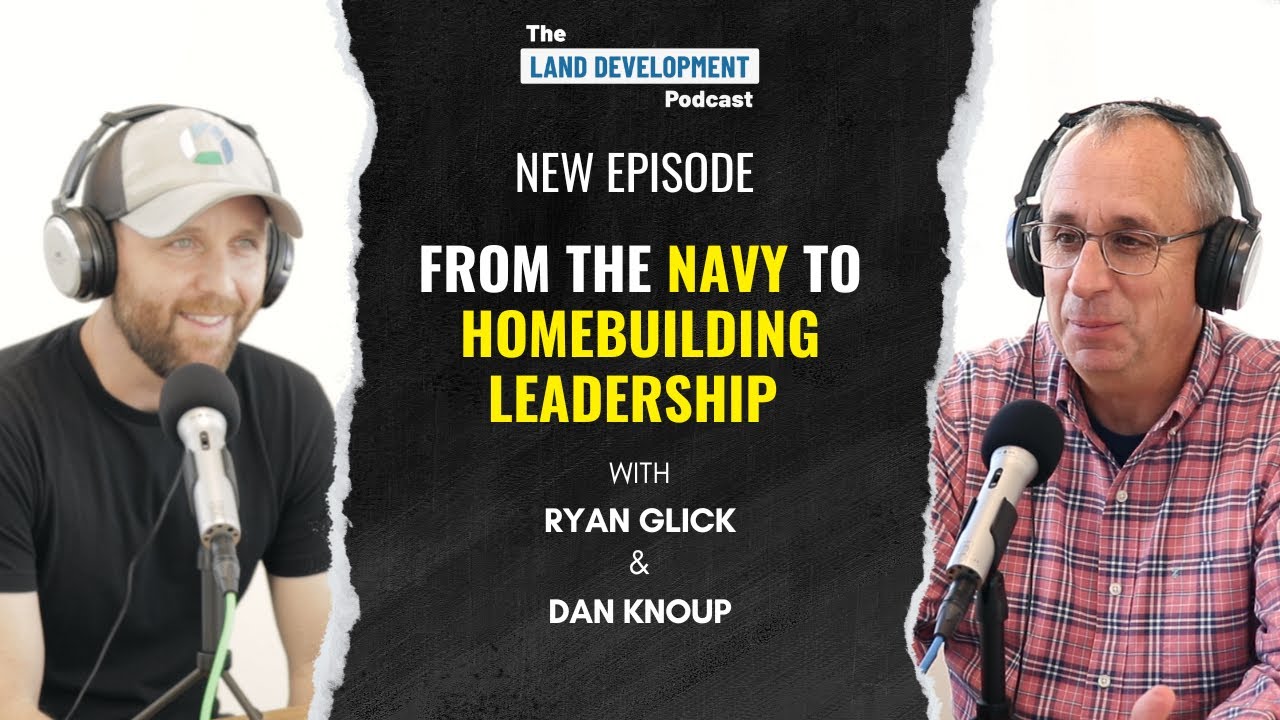 From the Navy to Homebuilding Leadership with Dan Knoup