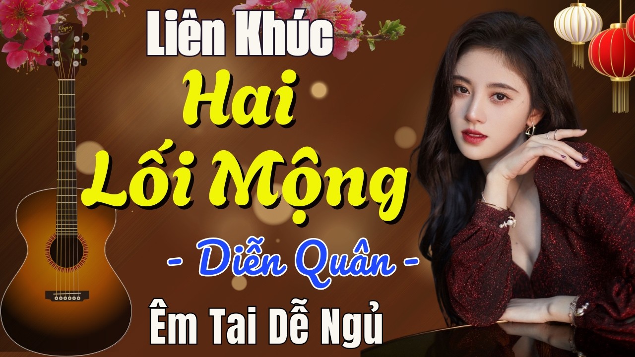 HAI LỐI MỘNG 🎵 Liên Khúc Nhạc Xưa Diễn Quân - Giọng Ca Độc Lạ - Êm Ái Ngủ Ngon