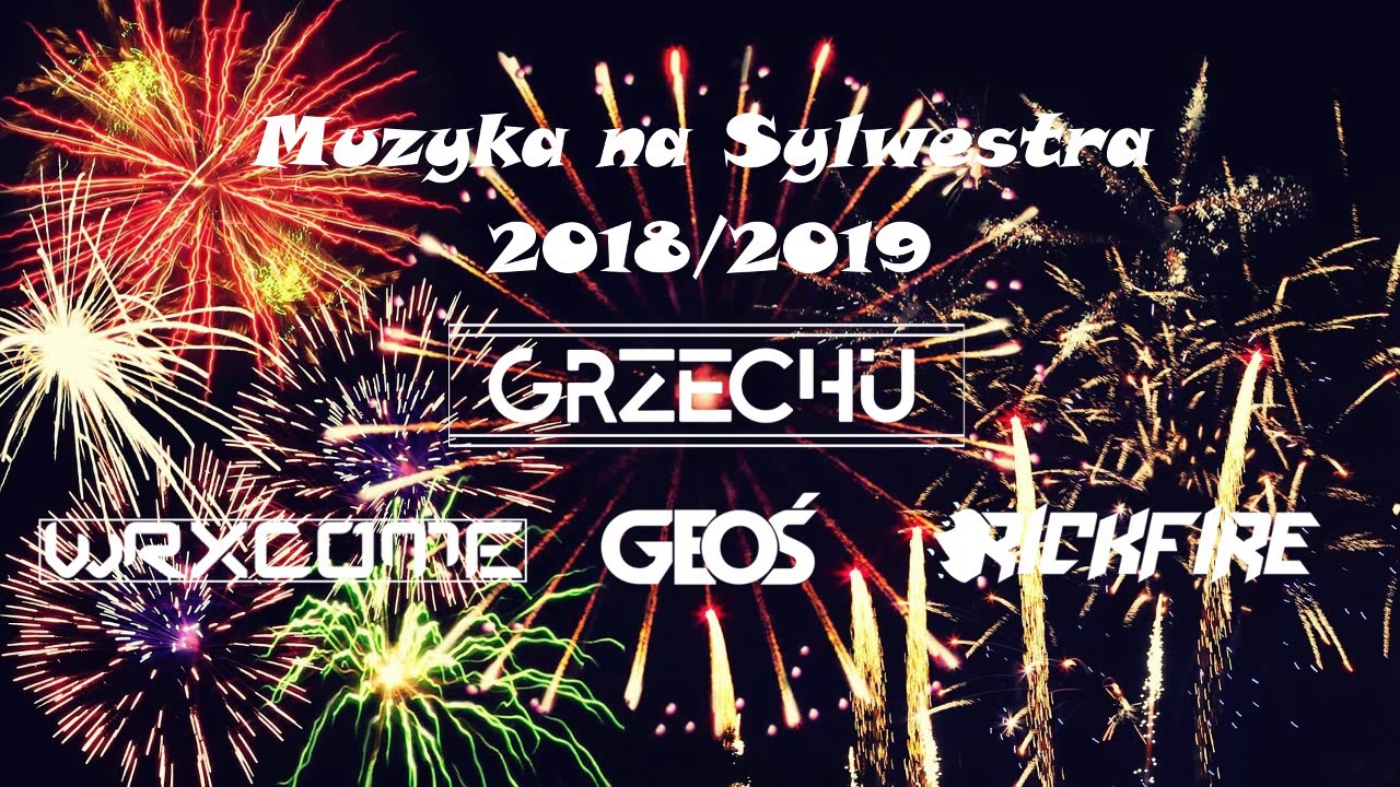 Muzyka na Sylwestra 2018/2019 | New Year Mix 2018/2019 | Grzechu x WrxCome x Geoś x Rickfire