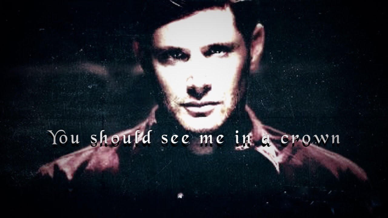 Demon Dean | You Should See Me In A Crown