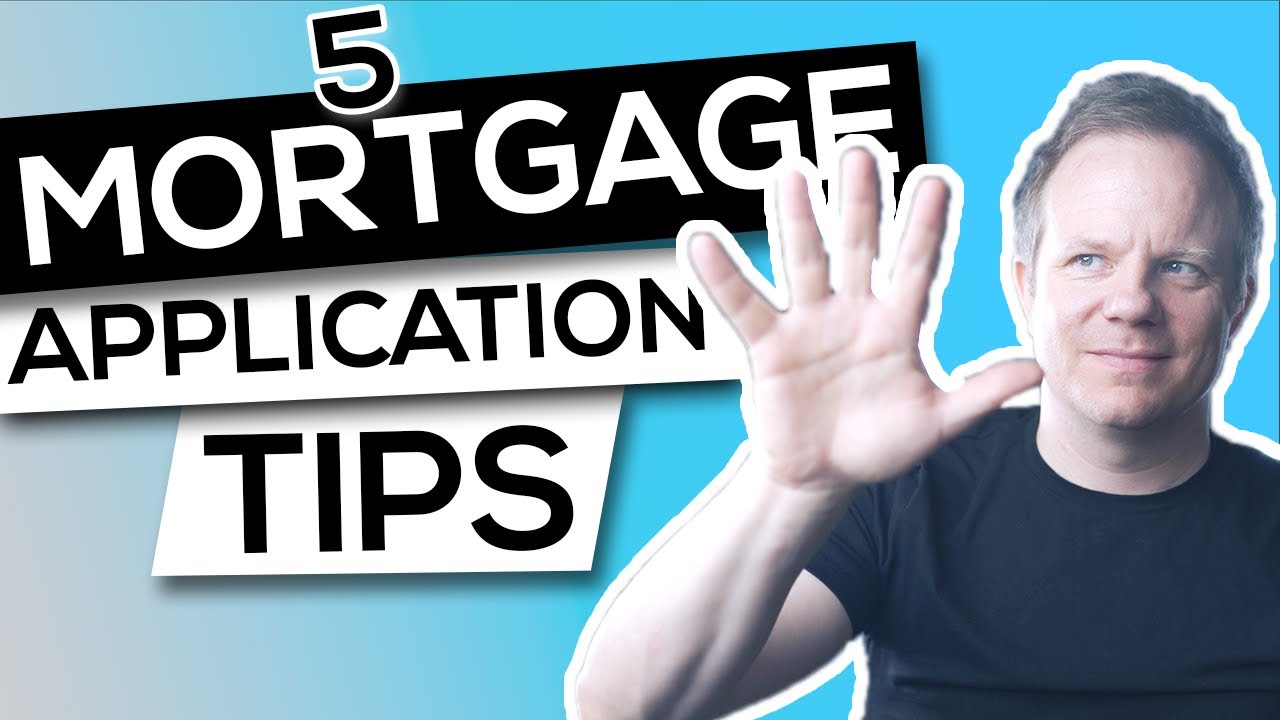 5 MUST Do Mortgage Application Tips (UPDATED) for First Time Buyers - How to Prepare Properly