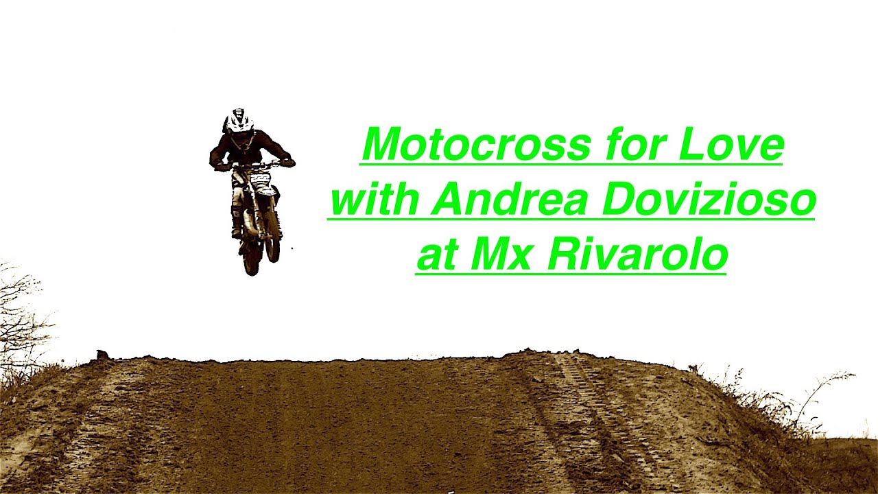 Motocross for Love con Andrea Dovizioso al MX di Rivarolo