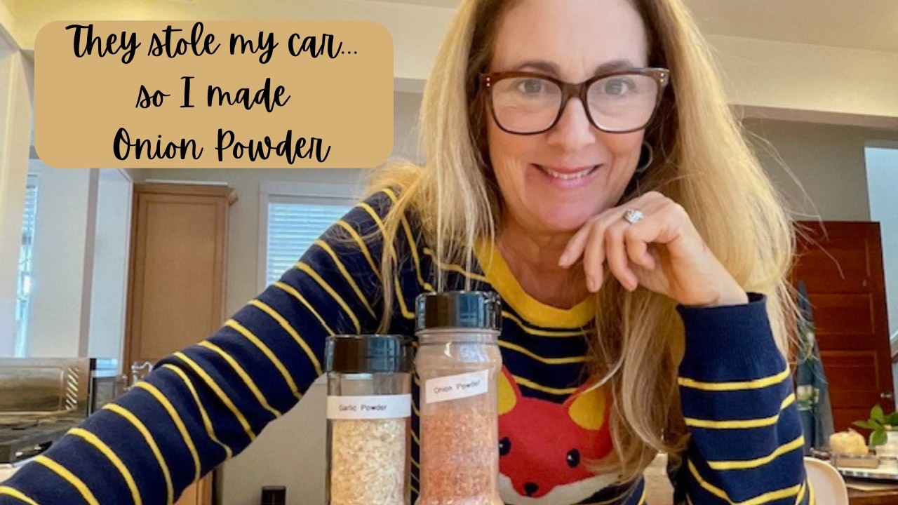 They Stole My Car...So I Made Onion Powder