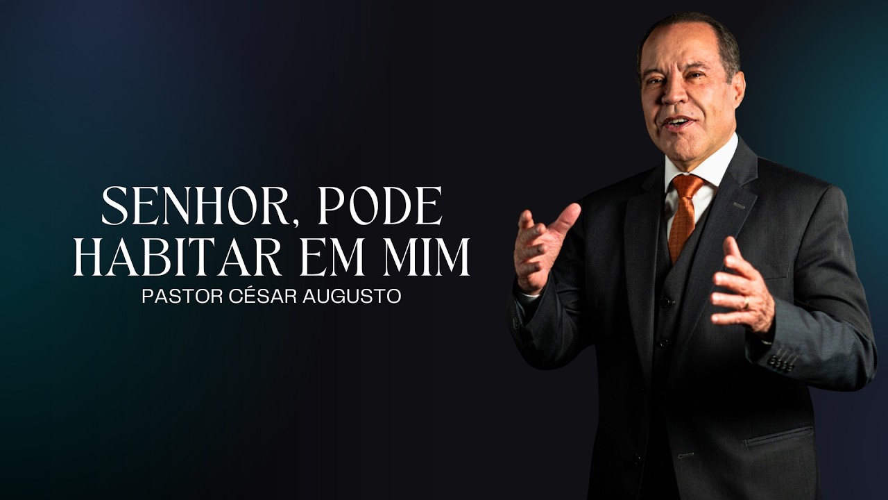 Senhor, pode habitar em mim - 12/03/2026 - SÃO LUÍS-MA - Pr. César Augusto