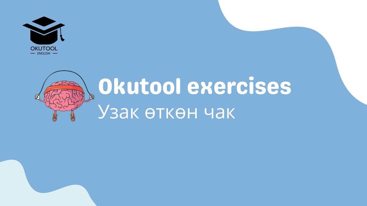 12. Көнүгүү: Узак өткөн чак - Past continuous Tense