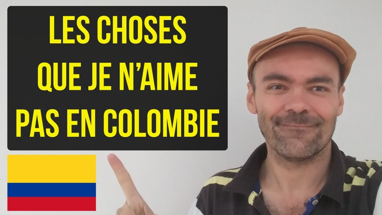 Ce que je n'aime pas en Colombie