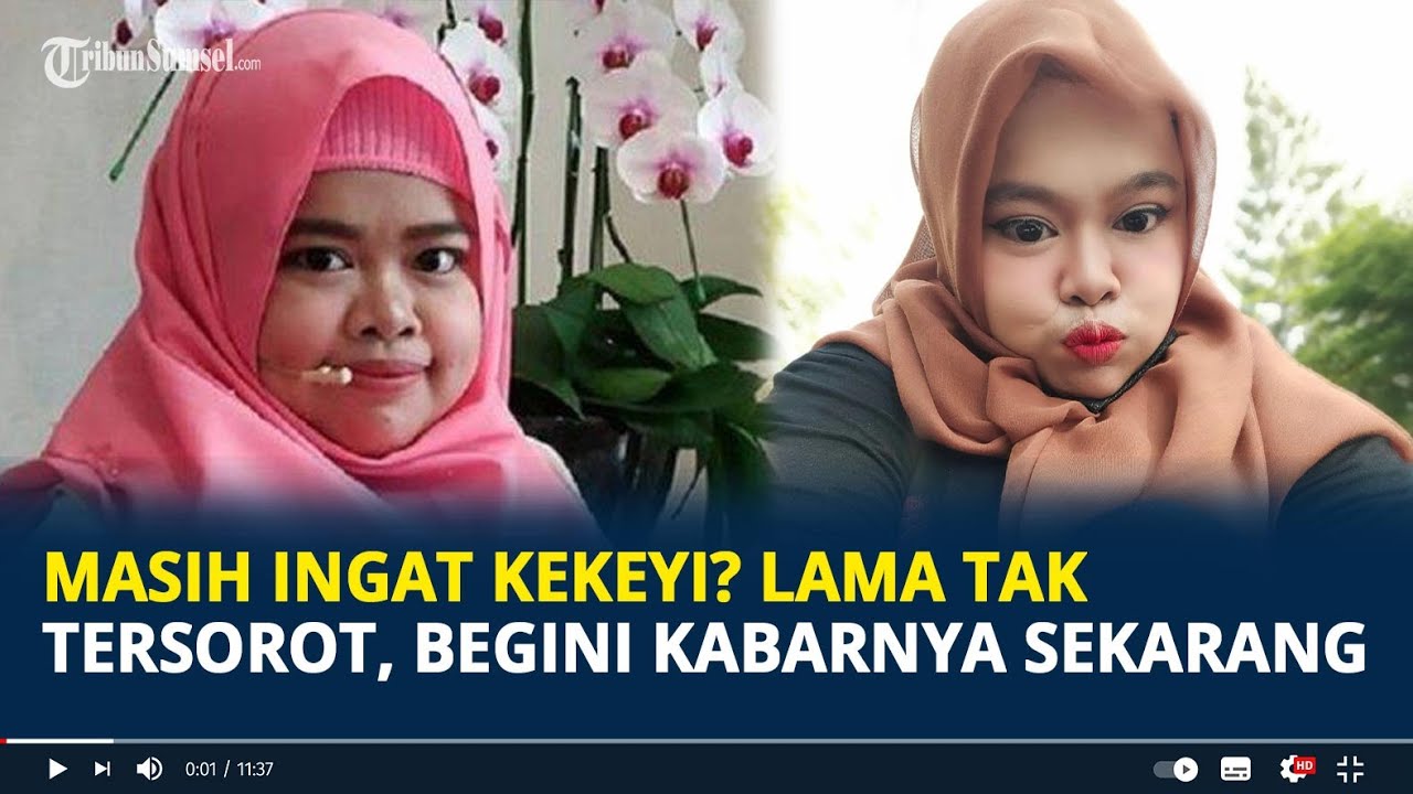 Masih Ingat Kekeyi? Lama Tak Tersorot, Begini Kabarnya Sekarang