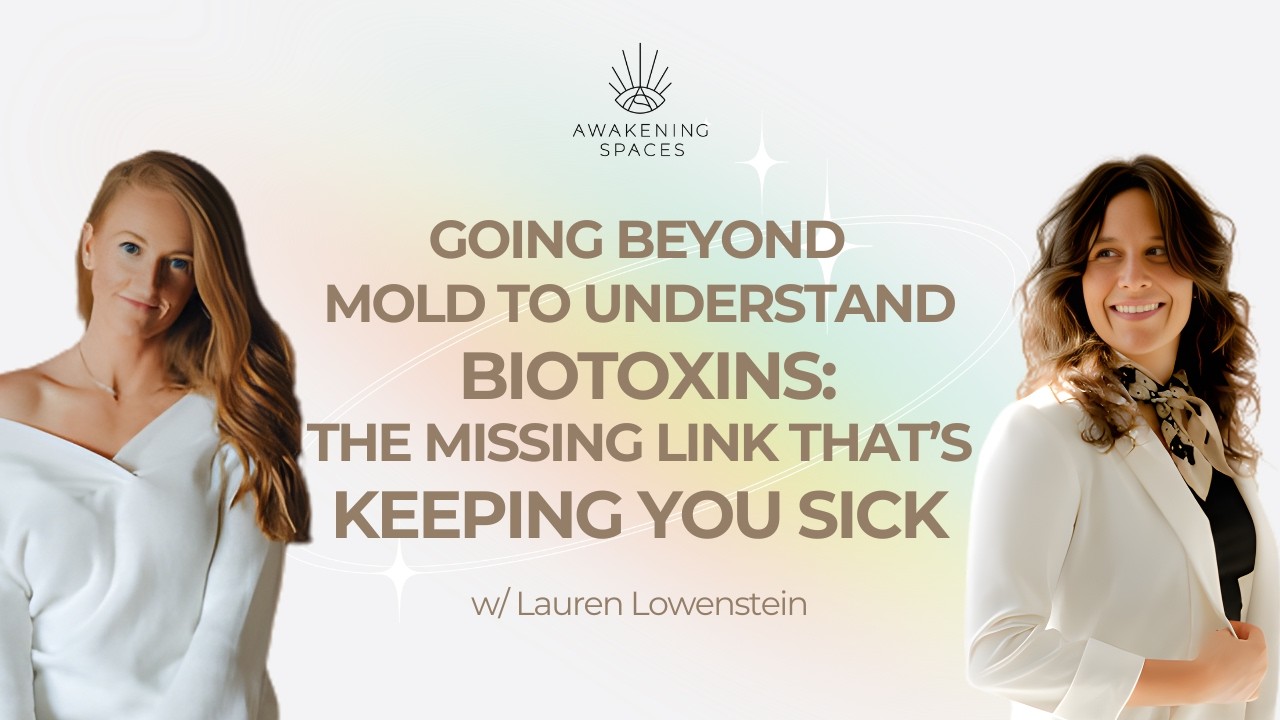 Going beyond mold to understand BIOTOXINS: the missing link that’s keeping you sick