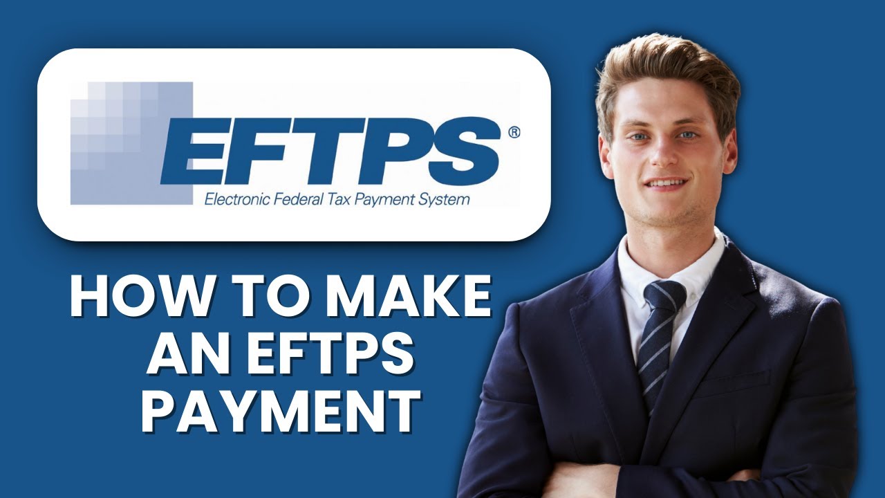 How to Make an EFTPS Payment 💳 Step-by-Step Guide to Pay IRS Taxes Securely Online