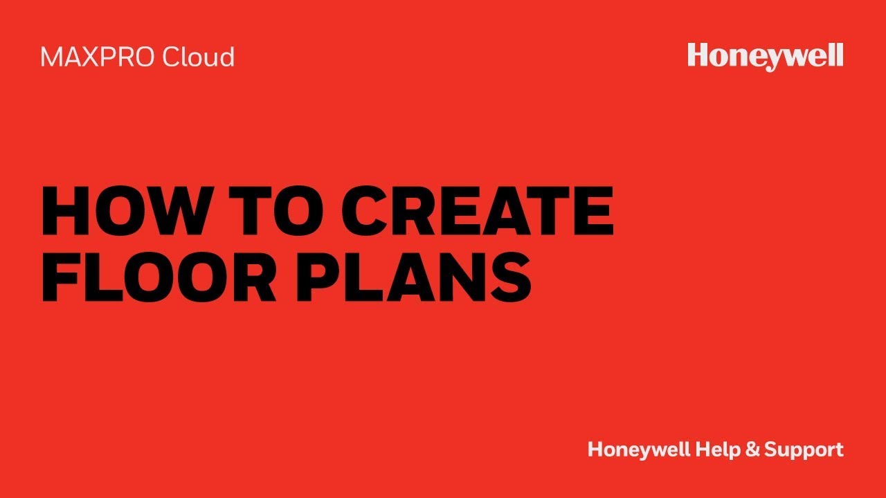 How to Create Floor Plans in MAXPRO Cloud - Honeywell Support