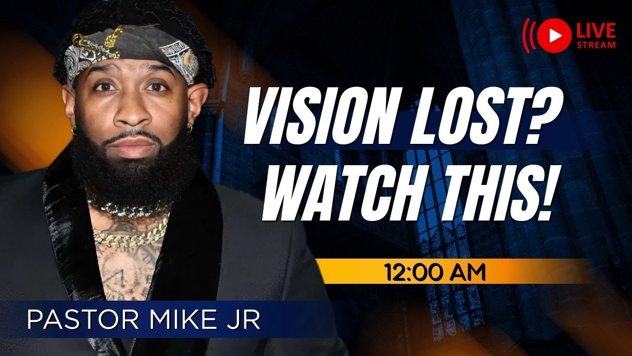 If You Lost Your Vision, Watch This Now | Pastor Mike Jr