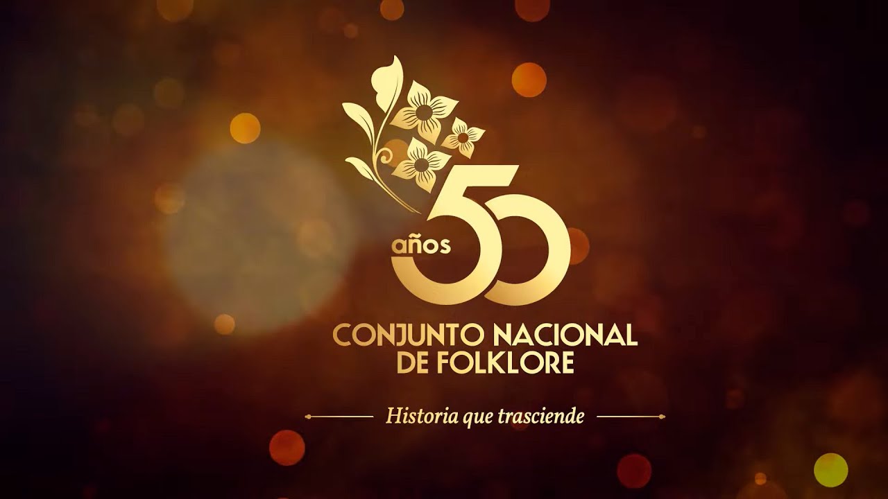 50 AÑOS CONJUNTO NACIONAL DE FOLKLORE - HISTORIA QUE TRASCIENDE