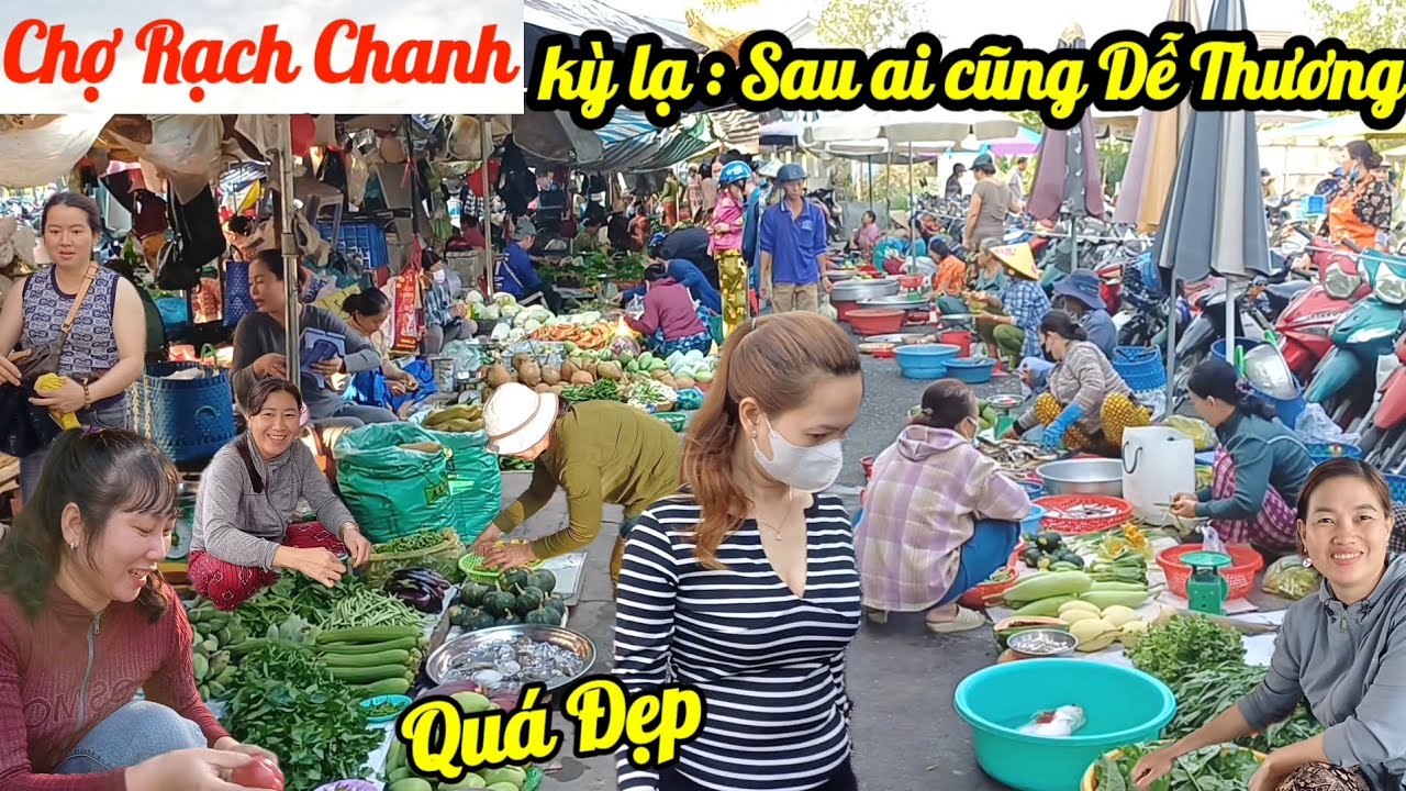 Ở đây nếu không Đẹp thì cũng Dễ Thương Chợ Rạch Chanh - Đồng Tháp, Ngập tràn rau củ cá tôm 