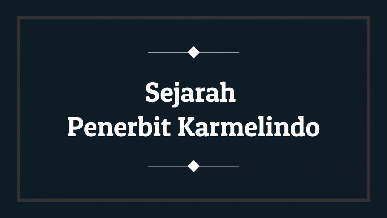 VIDEO PROFIL PENERBIT KARMELINDO 2018