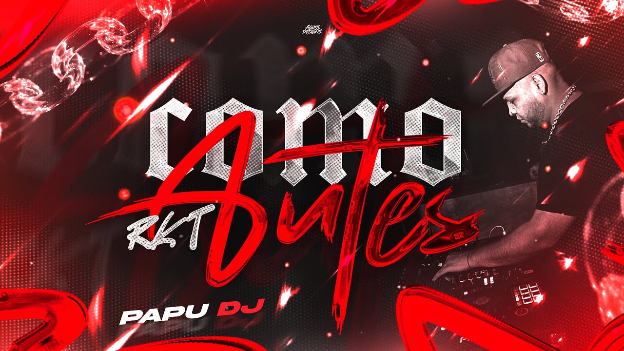 🔥COMO ANTES RKT🔥😋👽- PAPU DJ (DemenciaMix5)